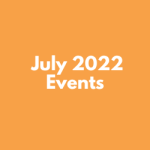 July 2022 Events